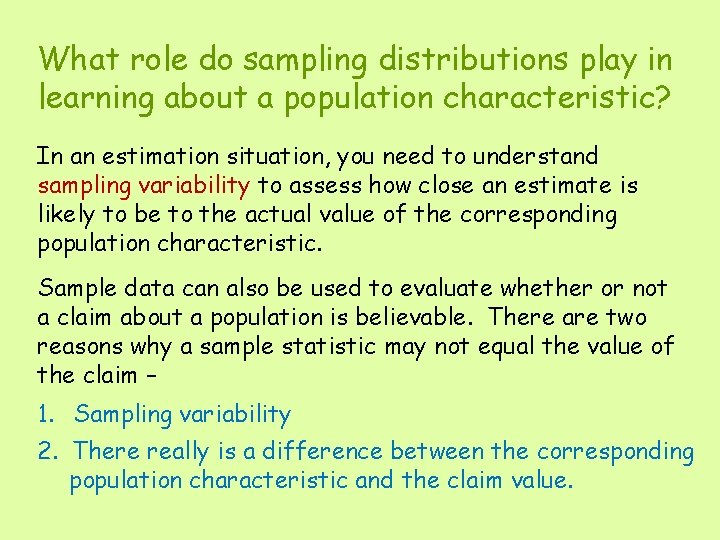 What role do sampling distributions play in learning about a population characteristic? In an