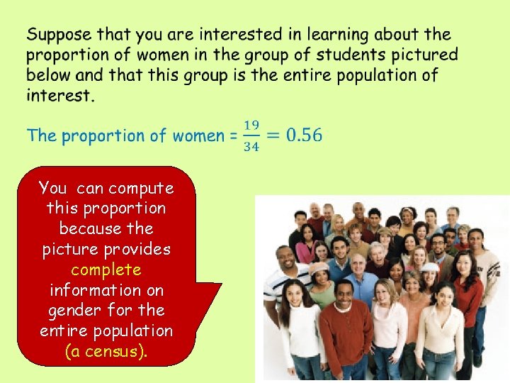  You can compute this proportion because the picture provides complete information on gender