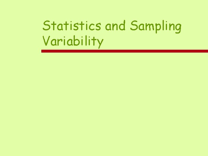 Statistics and Sampling Variability 