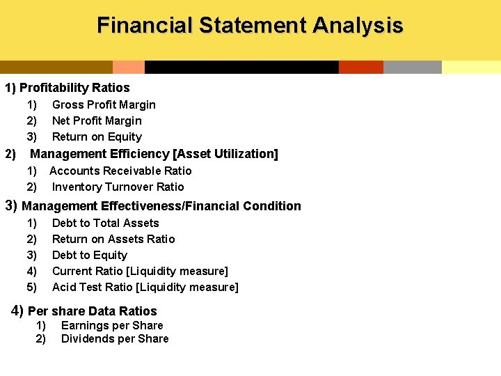 Financial Statement Analysis 1) Profitability Ratios 1) 2) 3) 2) Gross Profit Margin Net