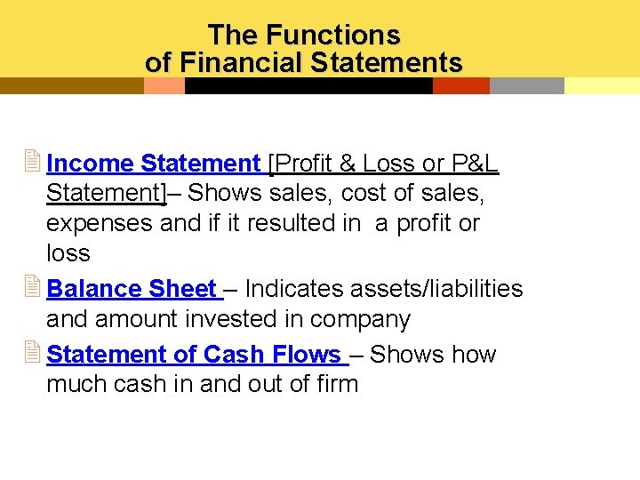 The Functions of Financial Statements 2 Income Statement [Profit & Loss or P&L Statement]–