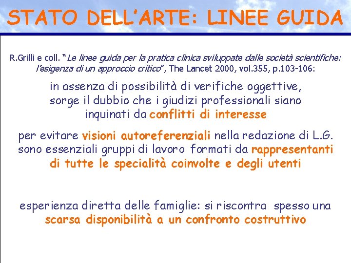 STATO DELL’ARTE: LINEE GUIDA R. Grilli e coll. “Le linee guida per la pratica