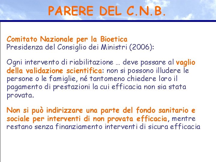 PARERE DEL C. N. B. Comitato Nazionale per la Bioetica Presidenza del Consiglio dei