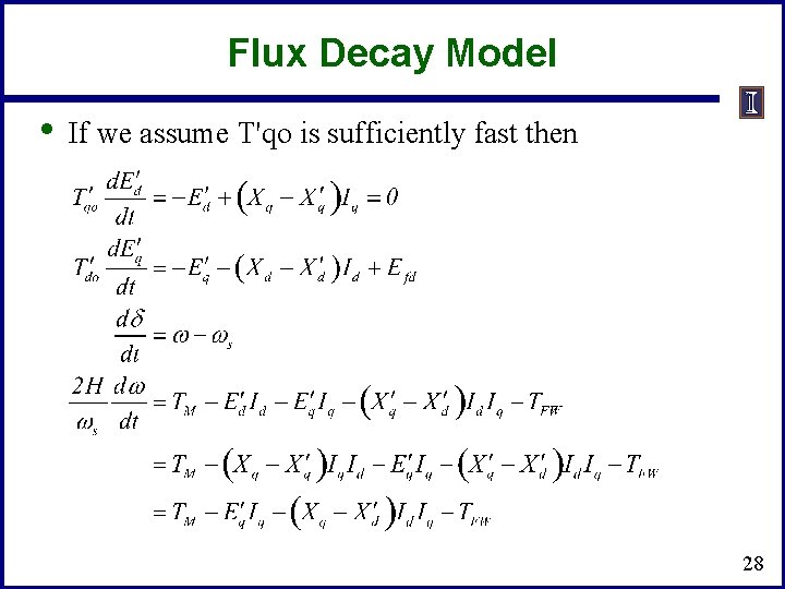 Flux Decay Model • If we assume T'qo is sufficiently fast then 28 