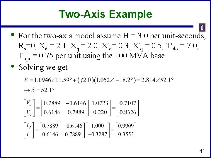 Two-Axis Example • • For the two-axis model assume H = 3. 0 per