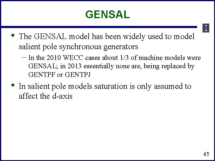 GENSAL • The GENSAL model has been widely used to model salient pole synchronous