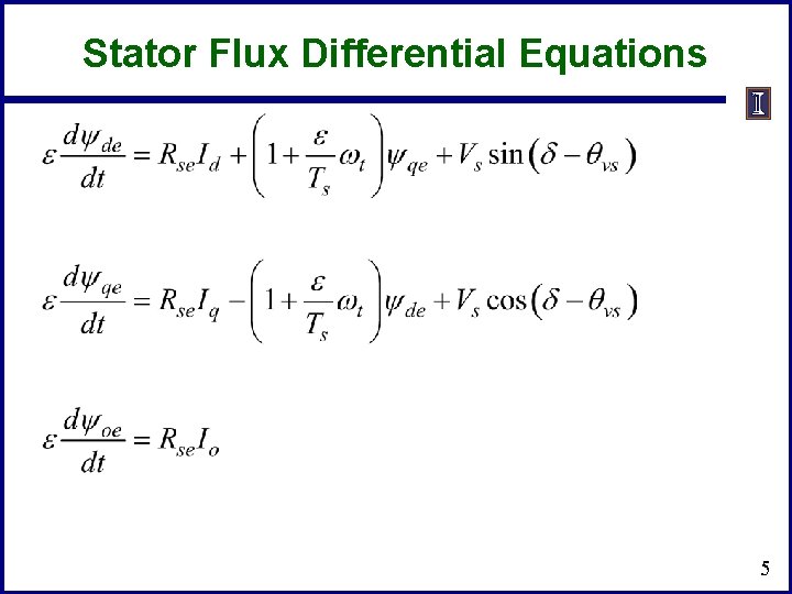 Stator Flux Differential Equations 5 