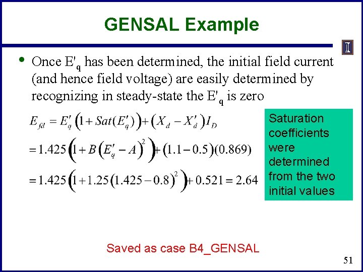 GENSAL Example • Once E'q has been determined, the initial field current (and hence