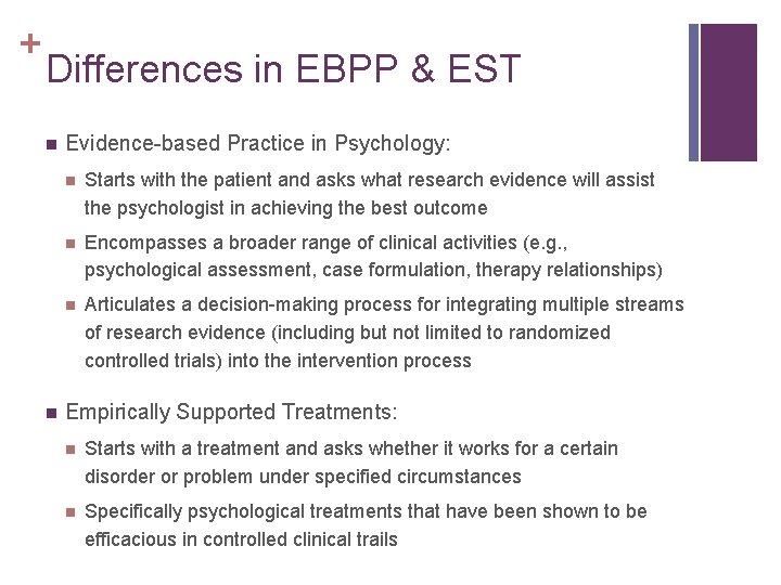 + Differences in EBPP & EST n n Evidence-based Practice in Psychology: n Starts
