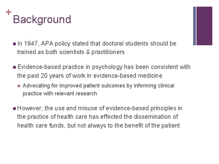 + Background n In 1947, APA policy stated that doctoral students should be trained