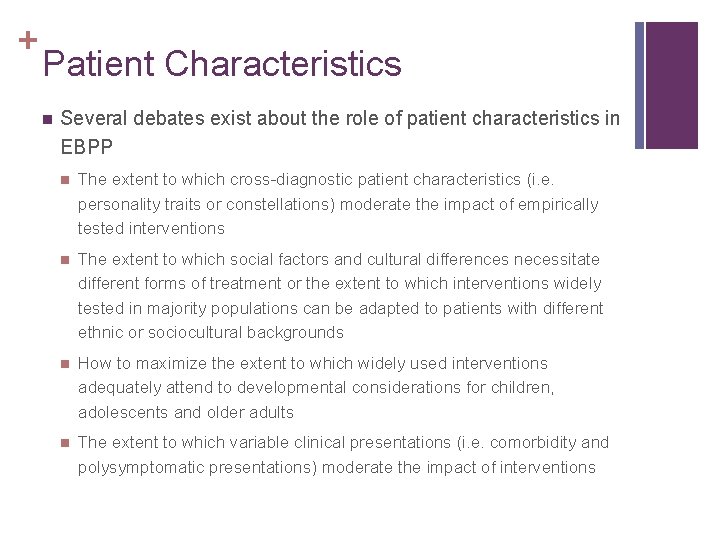 + Patient Characteristics n Several debates exist about the role of patient characteristics in