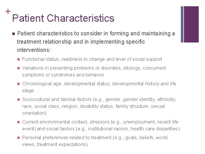 + Patient Characteristics n Patient characteristics to consider in forming and maintaining a treatment
