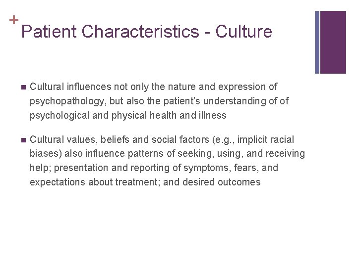 + Patient Characteristics - Culture n Cultural influences not only the nature and expression