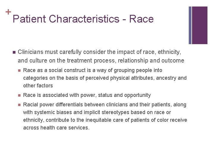 + Patient Characteristics - Race n Clinicians must carefully consider the impact of race,