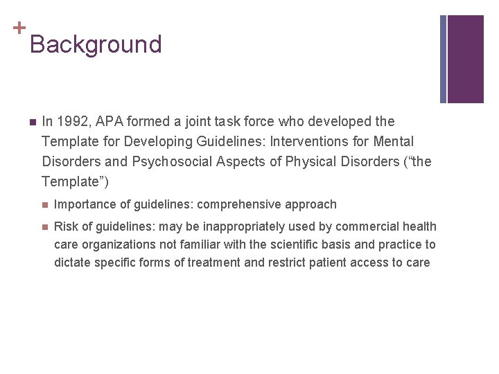 + Background n In 1992, APA formed a joint task force who developed the