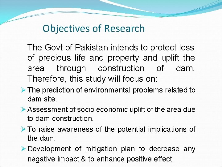 Objectives of Research The Govt of Pakistan intends to protect loss of precious life