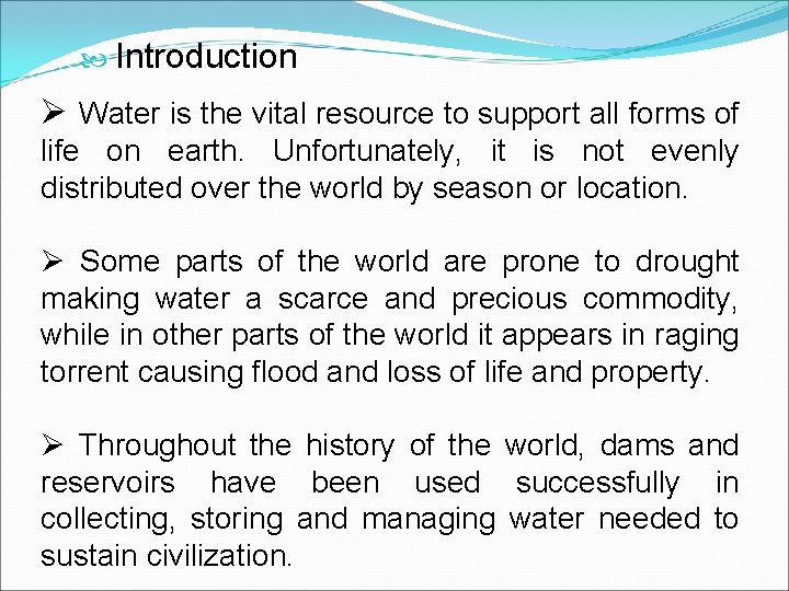  Introduction Ø Water is the vital resource to support all forms of life