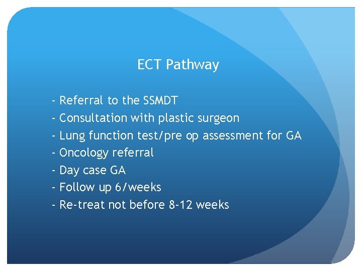 ECT Pathway - Referral to the SSMDT Consultation with plastic surgeon Lung function test/pre