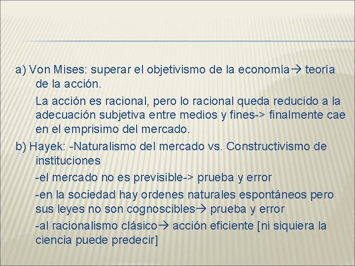 a) Von Mises: superar el objetivismo de la economía teoría de la acción. La