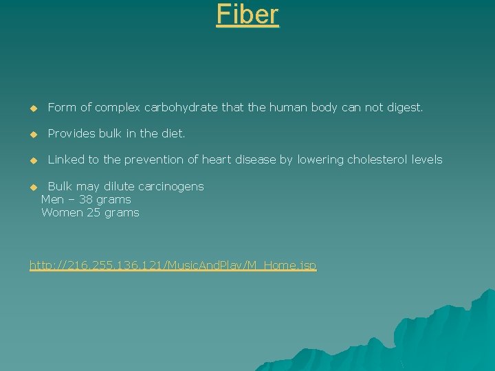 Fiber u Form of complex carbohydrate that the human body can not digest. u