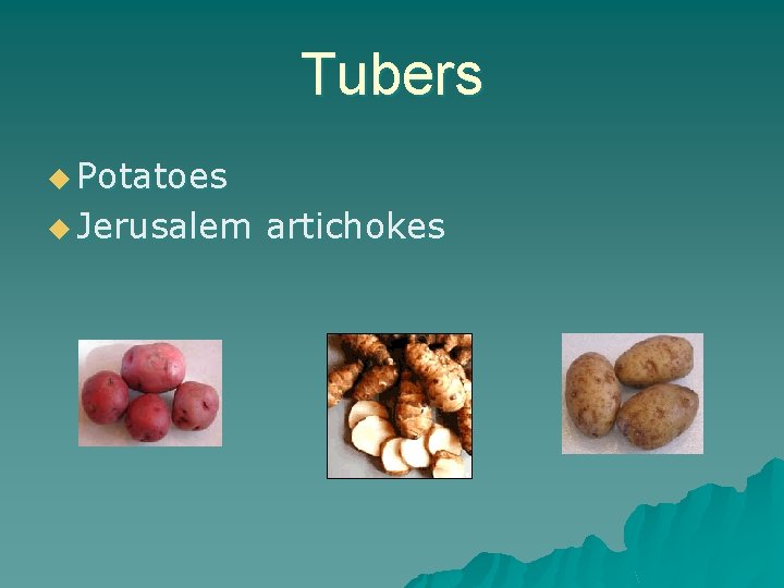 Tubers u Potatoes u Jerusalem artichokes 