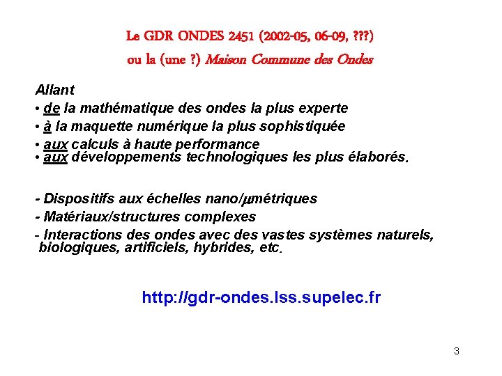 Le GDR ONDES 2451 (2002 -05, 06 -09, ? ? ? ) ou la