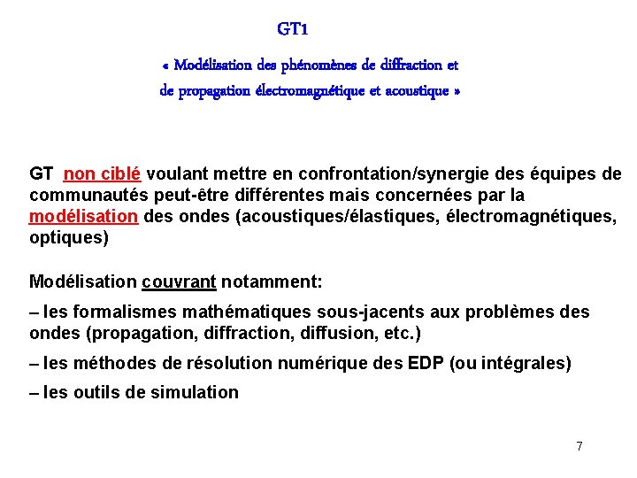 GT 1 « Modélisation des phénomènes de diffraction et de propagation électromagnétique et acoustique