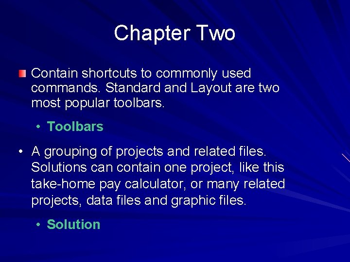 Chapter Two Contain shortcuts to commonly used commands. Standard and Layout are two most