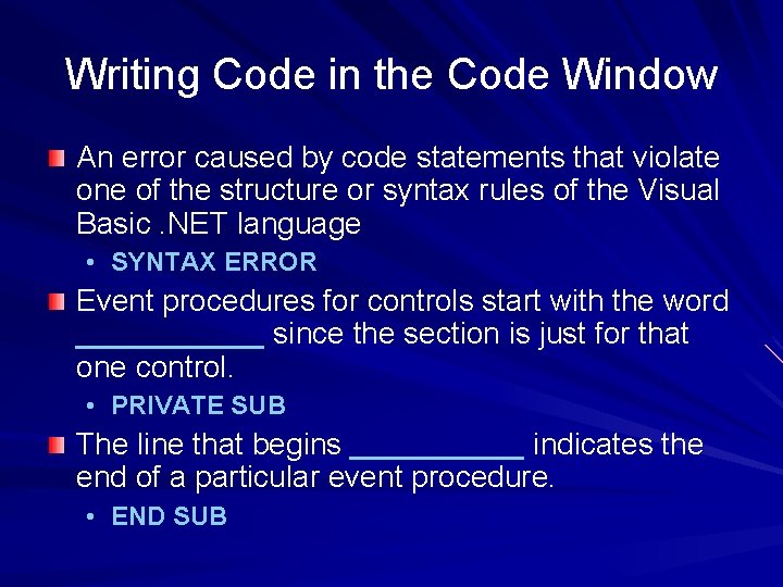 Writing Code in the Code Window An error caused by code statements that violate