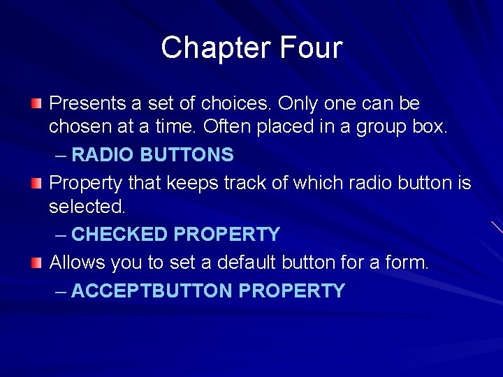 Chapter Four Presents a set of choices. Only one can be chosen at a