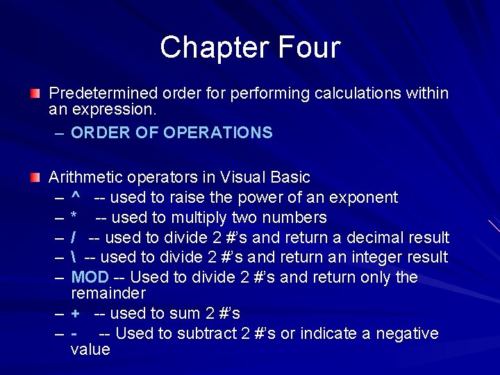 Chapter Four Predetermined order for performing calculations within an expression. – ORDER OF OPERATIONS