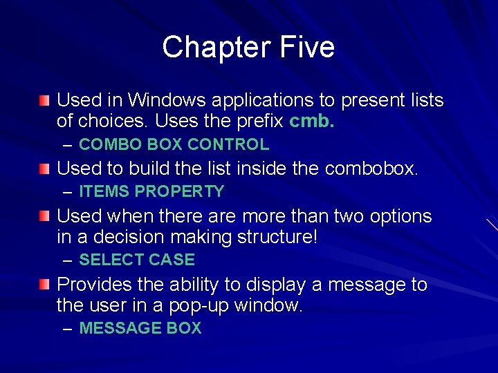Chapter Five Used in Windows applications to present lists of choices. Uses the prefix
