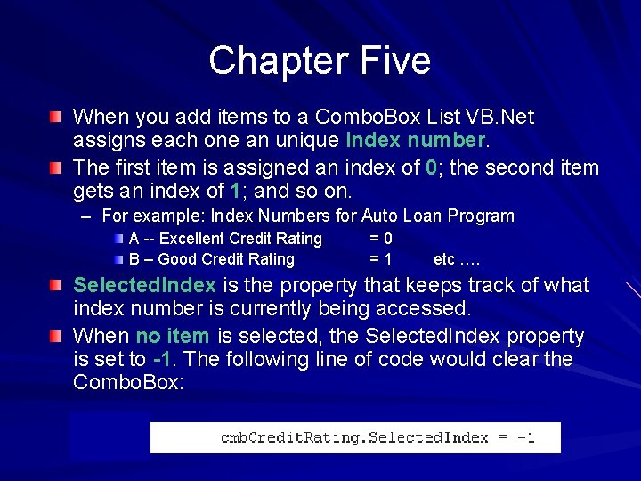 Chapter Five When you add items to a Combo. Box List VB. Net assigns