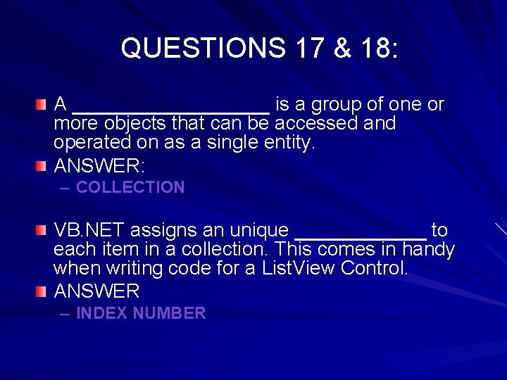 QUESTIONS 17 & 18: A _________ is a group of one or more objects