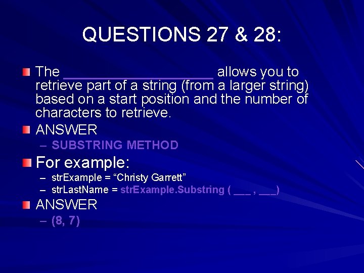 QUESTIONS 27 & 28: The __________ allows you to retrieve part of a string