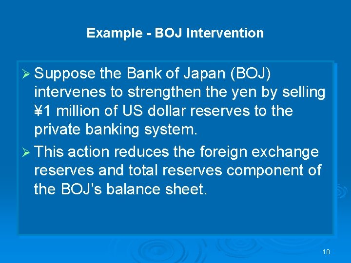 Example - BOJ Intervention Ø Suppose the Bank of Japan (BOJ) intervenes to strengthen