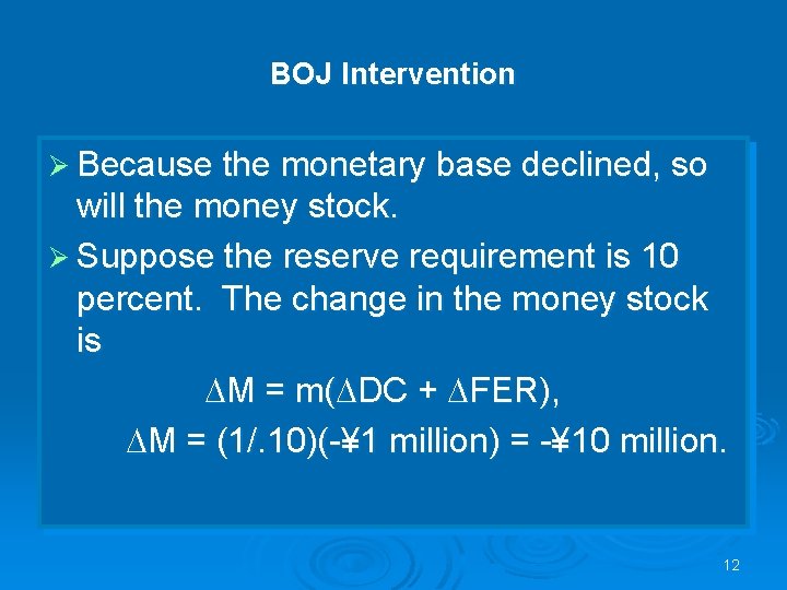 BOJ Intervention Ø Because the monetary base declined, so will the money stock. Ø