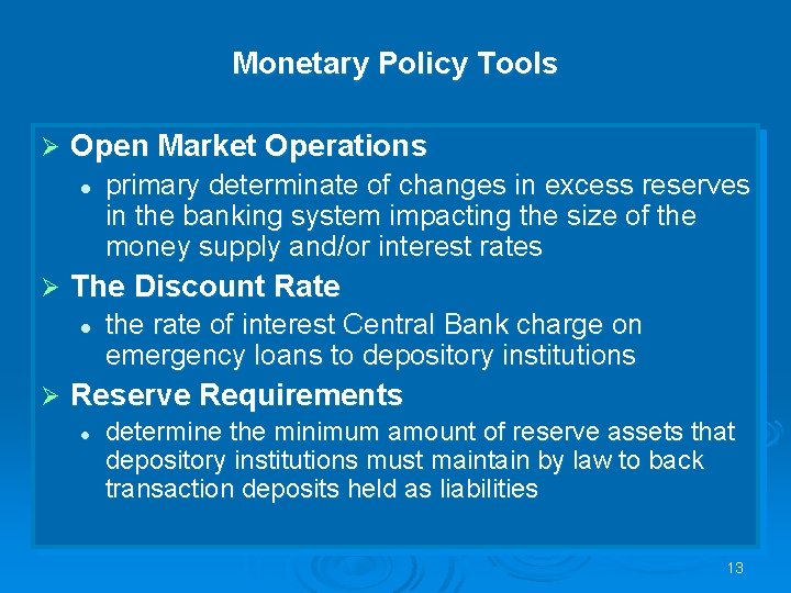 Monetary Policy Tools Ø Open Market Operations l Ø The Discount Rate l Ø