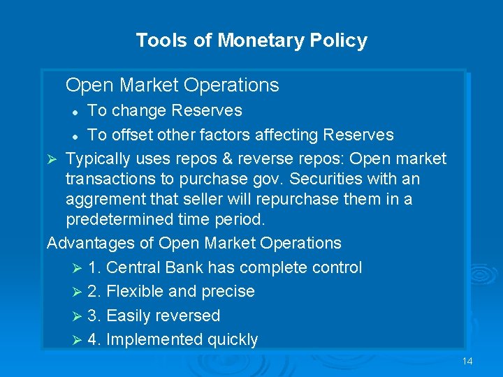 Tools of Monetary Policy Open Market Operations To change Reserves l To offset other