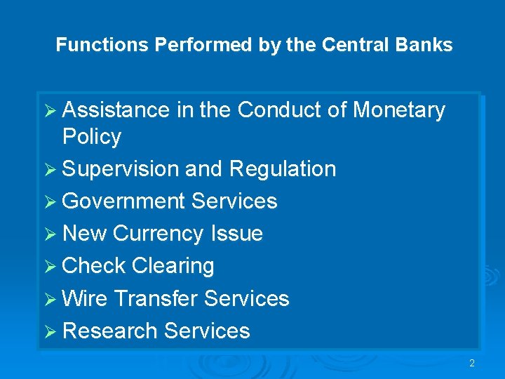 Functions Performed by the Central Banks Ø Assistance in the Conduct of Monetary Policy