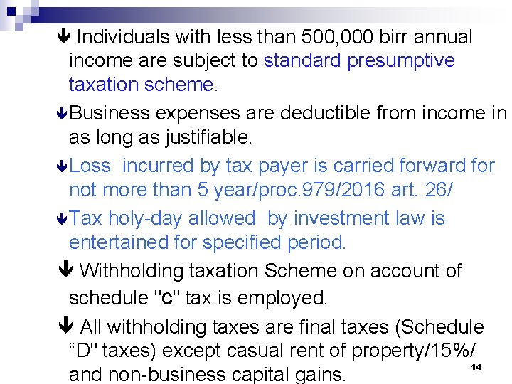  Individuals with less than 500, 000 birr annual income are subject to standard