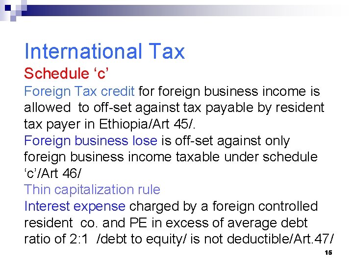 International Tax Schedule ‘c’ Foreign Tax credit foreign business income is allowed to off-set