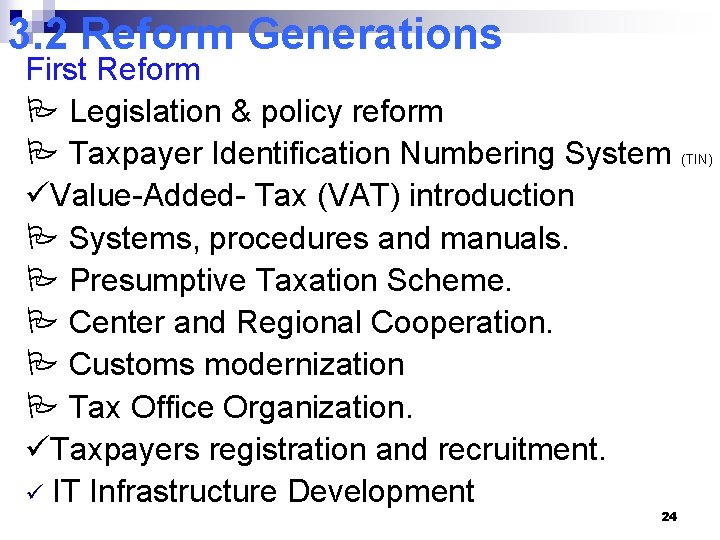 3. 2 Reform Generations First Reform Legislation & policy reform Taxpayer Identification Numbering System