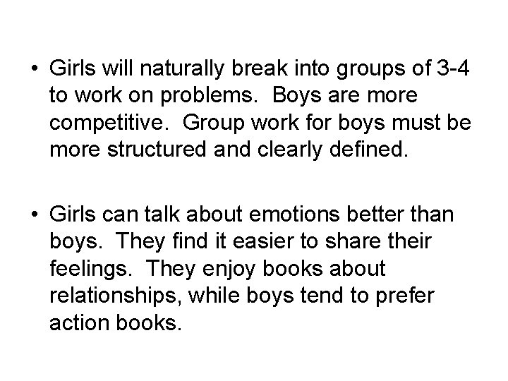  • Girls will naturally break into groups of 3 -4 to work on