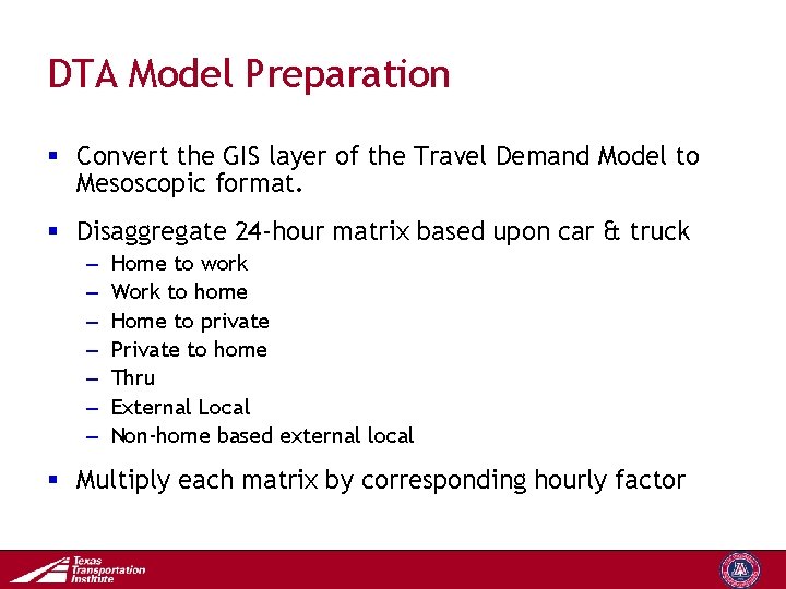 DTA Model Preparation § Convert the GIS layer of the Travel Demand Model to
