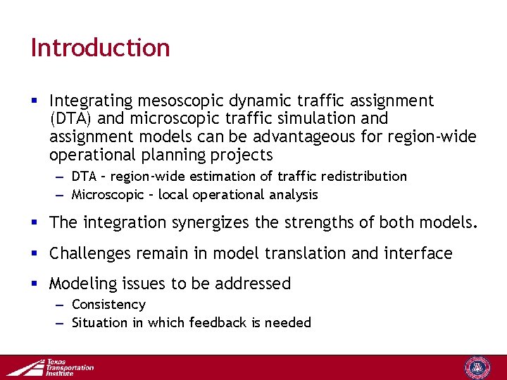 Introduction § Integrating mesoscopic dynamic traffic assignment (DTA) and microscopic traffic simulation and assignment