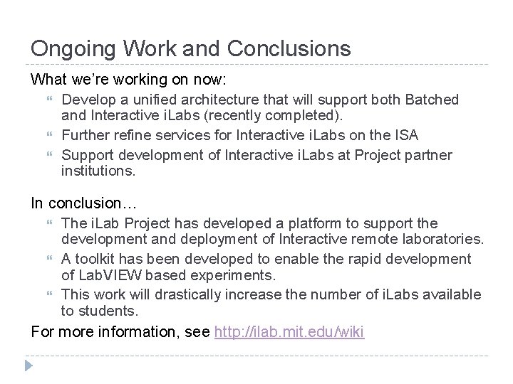 Ongoing Work and Conclusions What we’re working on now: Develop a unified architecture that