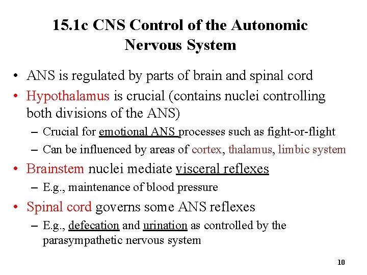 15. 1 c CNS Control of the Autonomic Nervous System • ANS is regulated