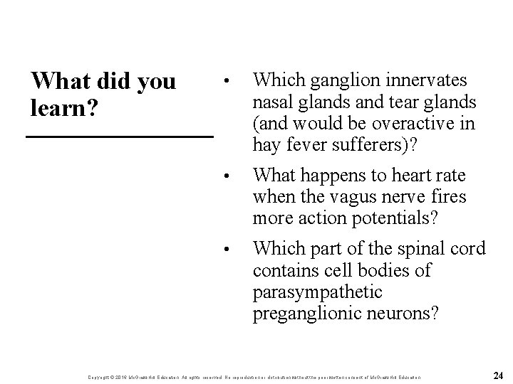 What did you learn? • Which ganglion innervates nasal glands and tear glands (and