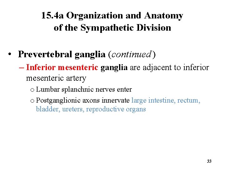 15. 4 a Organization and Anatomy of the Sympathetic Division • Prevertebral ganglia (continued )